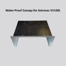 Water-Proof Canopy for Astrovac VV100L