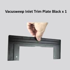 Vacusweep Inlet Trim Plate Black x 1&nbsp;