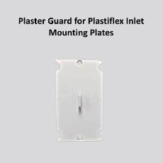 Plaster Guard for Plastiflex Inlet Mounting Plates